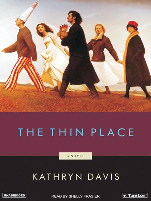 Title details for The Thin Place by Kathryn Davis - Available